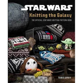 Star Wars: Knitting the Galaxy: The Official Star Wars Knitting Pattern Book